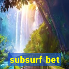 subsurf bet